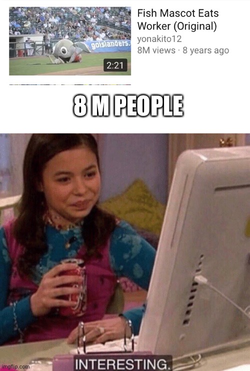 Never trust fish man | 8 M PEOPLE | image tagged in blank white template,icarly interesting,fish,hmmm | made w/ Imgflip meme maker