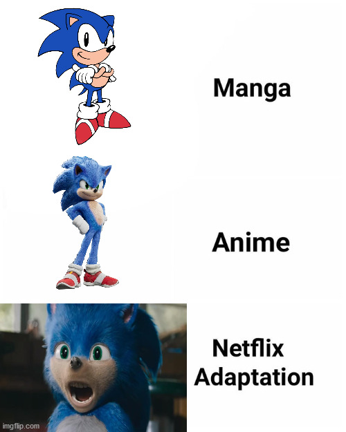 Sonic designs | image tagged in netflix adaptation,sonic movie,sonic the hedgehog,dank memes,memes,fresh memes | made w/ Imgflip meme maker