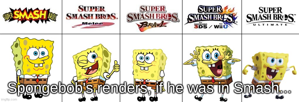*I'm ready intensifies* | Spongebob's renders, if he was in Smash... | image tagged in smash bros renders | made w/ Imgflip meme maker