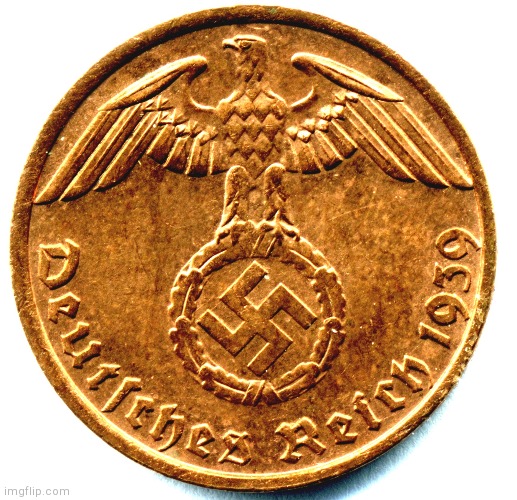 Swastika Coin! | image tagged in swastika coin | made w/ Imgflip meme maker