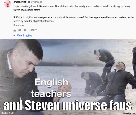 Shout out to DragonArtist101 for the lovely comment! | and Steven universe fans | image tagged in english teachers,lapis lazuli,steven universe,poem | made w/ Imgflip meme maker