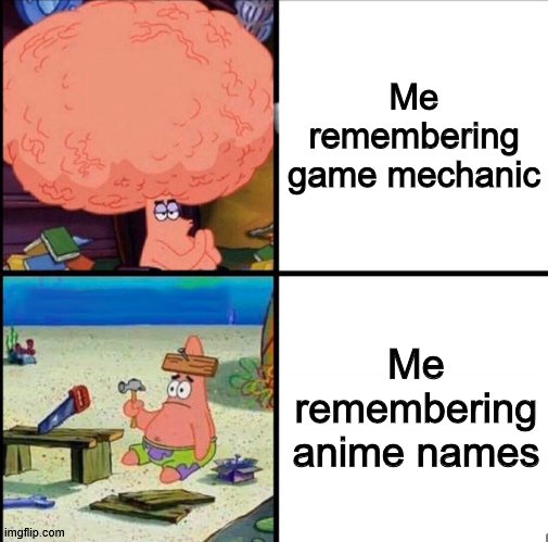 if you ask me "what anime is that", forgive me | Me remembering game mechanic; Me remembering anime names | image tagged in patrick brain meme,anime,one punch man | made w/ Imgflip meme maker