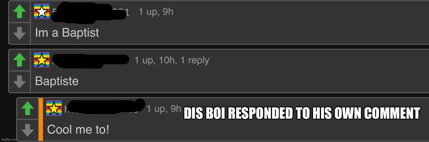 He responded to the wrong person | DIS BOI RESPONDED TO HIS OWN COMMENT | made w/ Imgflip meme maker