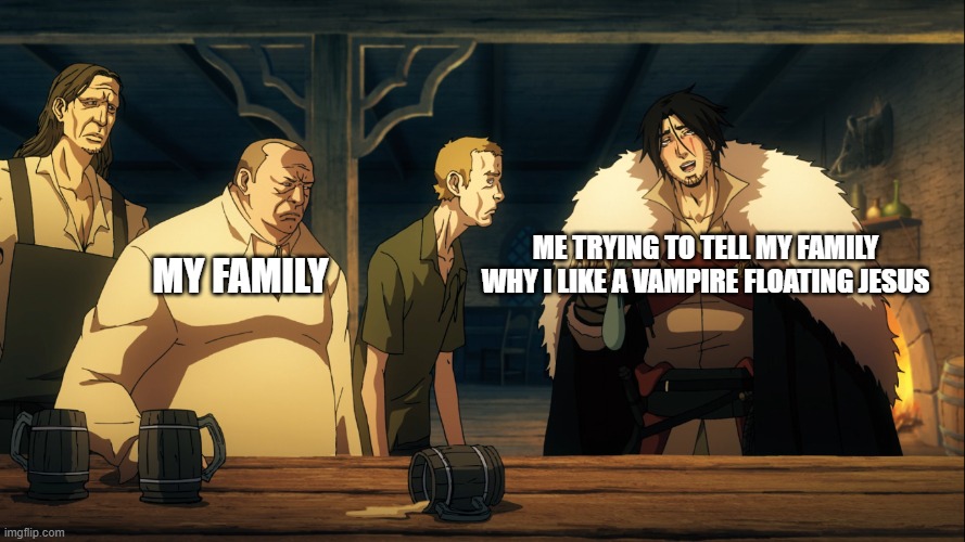 MY FAMILY; ME TRYING TO TELL MY FAMILY WHY I LIKE A VAMPIRE FLOATING JESUS | made w/ Imgflip meme maker