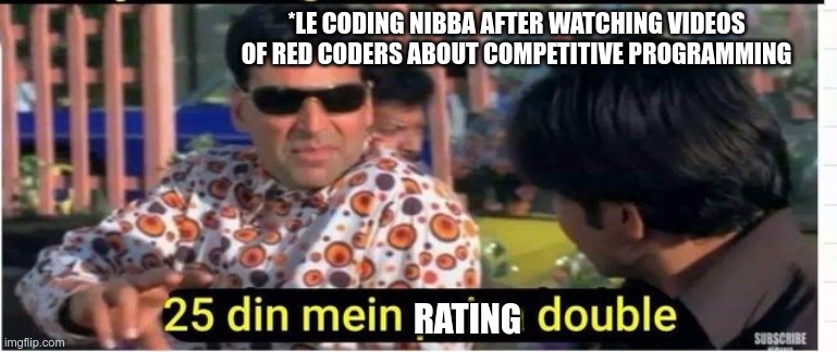 Phir hera pheri | *LE CODING NIBBA AFTER WATCHING VIDEOS OF RED CODERS ABOUT COMPETITIVE PROGRAMMING; RATING | image tagged in phir hera pheri | made w/ Imgflip meme maker