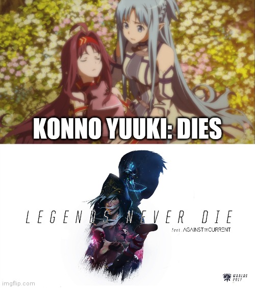 Konno Yuuki Death | KONNO YUUKI: DIES | image tagged in death,league of legends,sword art online,rip | made w/ Imgflip meme maker