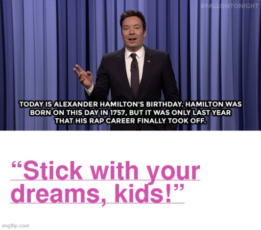 wha???? | image tagged in memes,hamilton,funny,repost,jimmy fallon | made w/ Imgflip meme maker