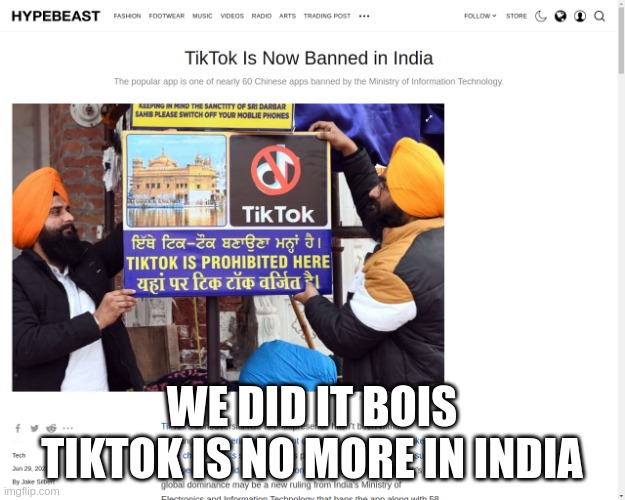 WE DID IT BOIS TIKTOK IS NO MORE IN INDIA | made w/ Imgflip meme maker