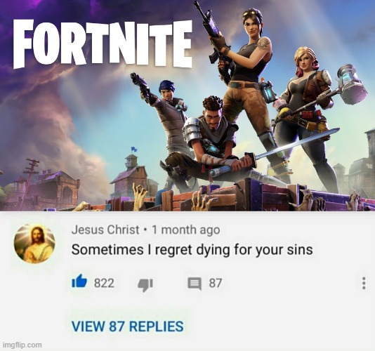 image tagged in fortnite,sometimes i regret dying for your sins | made w/ Imgflip meme maker