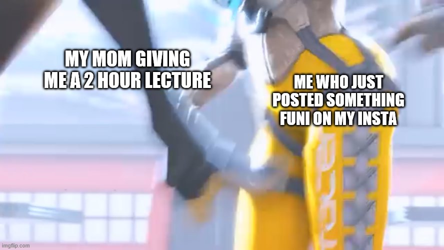 ow | ME WHO JUST POSTED SOMETHING FUNI ON MY INSTA; MY MOM GIVING ME A 2 HOUR LECTURE | image tagged in you got a problem | made w/ Imgflip meme maker