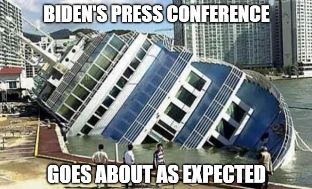 Is the ship half empty or half full | BIDEN'S PRESS CONFERENCE; GOES ABOUT AS EXPECTED | image tagged in binden,2020,memes,fun,funny,funny memes | made w/ Imgflip meme maker