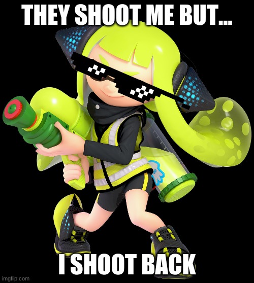Agent 3 | THEY SHOOT ME BUT... I SHOOT BACK | image tagged in agent 3 | made w/ Imgflip meme maker
