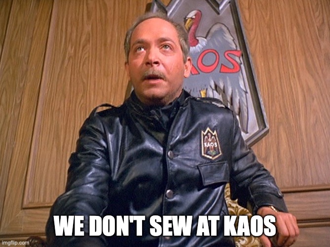 WE DON'T SEW AT KAOS | made w/ Imgflip meme maker