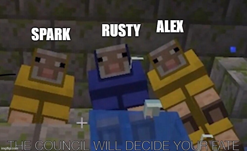 the counsil | RUSTY; SPARK; ALEX | image tagged in sheep | made w/ Imgflip meme maker