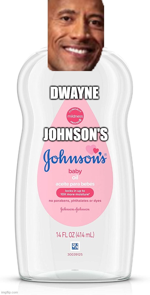  JOHNSON'S; DWAYNE | image tagged in sorry,but funny,xd | made w/ Imgflip meme maker