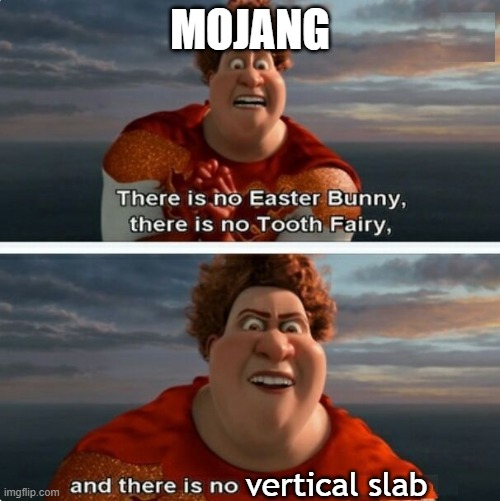 TIGHTEN MEGAMIND "THERE IS NO EASTER BUNNY" | MOJANG; vertical slab | image tagged in tighten megamind there is no easter bunny | made w/ Imgflip meme maker