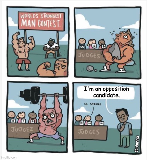 I'm an opposition candidate | I'm an opposition candidate. @stanho | image tagged in world strongest man | made w/ Imgflip meme maker