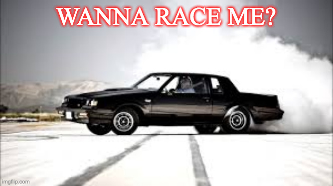 grand national boi | WANNA RACE ME? | image tagged in grand national boi | made w/ Imgflip meme maker