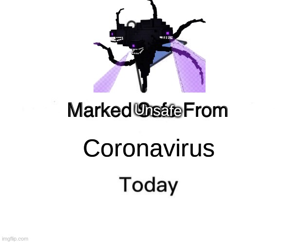 Marked Safe From | Unsafe; Coronavirus | image tagged in memes,marked safe from | made w/ Imgflip meme maker