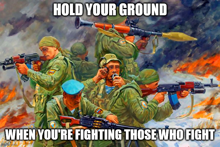 Hill 3234 | HOLD YOUR GROUND; WHEN YOU'RE FIGHTING THOSE WHO FIGHT | image tagged in sabaton,hill 3234,soviet union,mujahideen,war,warfare | made w/ Imgflip meme maker