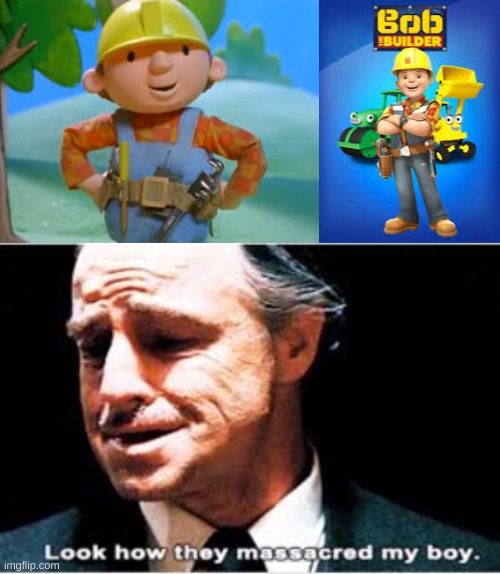 image tagged in bob the builder | made w/ Imgflip meme maker