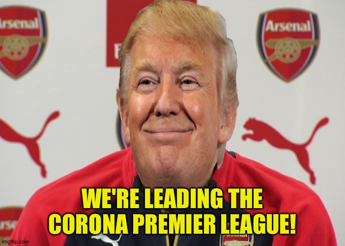Chicken Wenger | WE'RE LEADING THE CORONA PREMIER LEAGUE! | image tagged in chicken wenger | made w/ Imgflip meme maker
