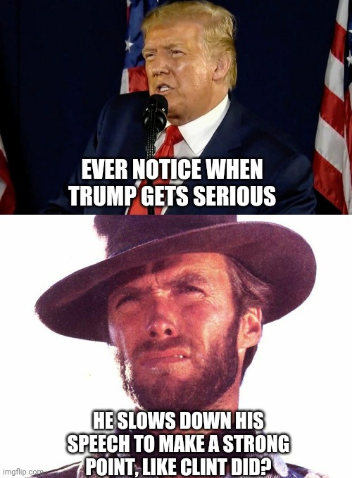 No more games | EVER NOTICE WHEN TRUMP GETS SERIOUS; HE SLOWS DOWN HIS SPEECH TO MAKE A STRONG POINT, LIKE CLINT DID? | image tagged in trump,speech,mount rushmore,blm,2020,liberals | made w/ Imgflip meme maker