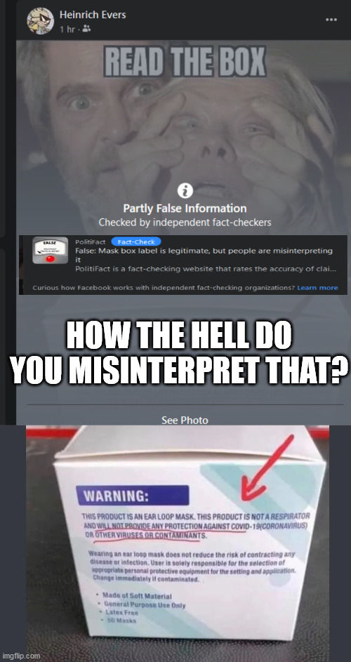 HOW THE HELL DO YOU MISINTERPRET THAT? | image tagged in covid-19 | made w/ Imgflip meme maker