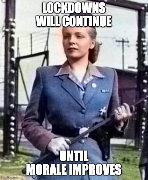 Lockdowns Will Continue | LOCKDOWNS WILL CONTINUE; UNTIL MORALE IMPROVES | image tagged in covid-19,fascists,liberty,freedom,government over-reach | made w/ Imgflip meme maker