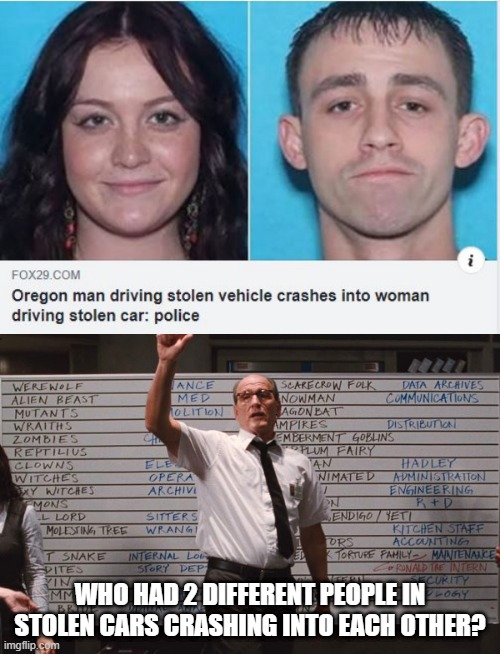 Damn 2020 | WHO HAD 2 DIFFERENT PEOPLE IN STOLEN CARS CRASHING INTO EACH OTHER? | image tagged in cabin the the woods | made w/ Imgflip meme maker
