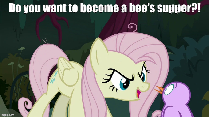 Do you want to become a bee's supper?! | image tagged in flutterbitch,fluttershy,gta iii,quote | made w/ Imgflip meme maker
