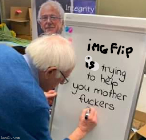 Bernie Message | image tagged in bernie message | made w/ Imgflip meme maker