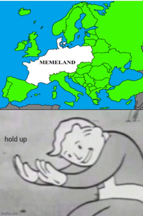 Hold up | image tagged in fallout hold up,maps,blank comic panel 1x2 | made w/ Imgflip meme maker