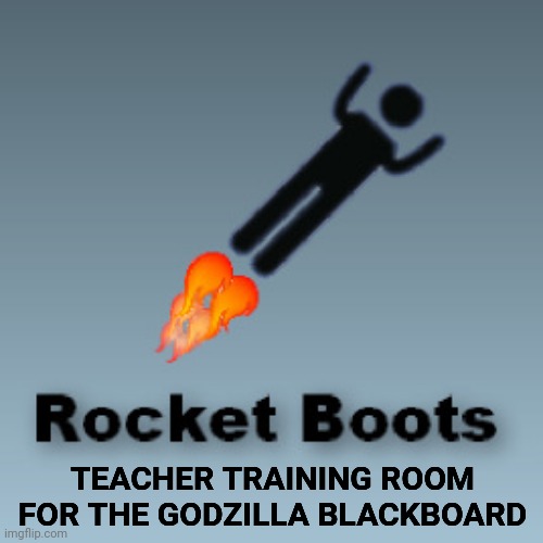 TEACHER TRAINING ROOM
FOR THE GODZILLA BLACKBOARD | made w/ Imgflip meme maker