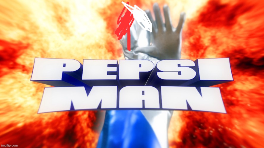 pepsi man | image tagged in pepsi man | made w/ Imgflip meme maker