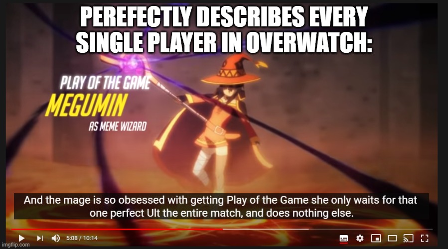Overwatch PlAy Of DeM gAmES | PEREFECTLY DESCRIBES EVERY SINGLE PLAYER IN OVERWATCH: | image tagged in overwatch,anime,video games | made w/ Imgflip meme maker