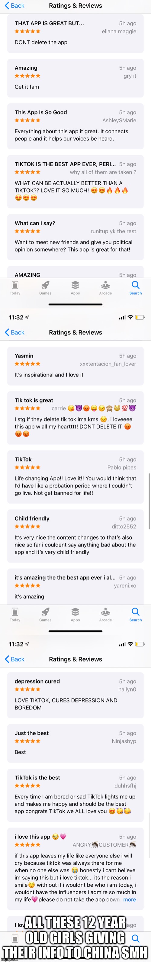 SOMEONE SAYS TIKTOK CURES DEPRESSION SMH | ALL THESE 12 YEAR OLD GIRLS GIVING THEIR INFO TO CHINA SMH | image tagged in memes | made w/ Imgflip meme maker