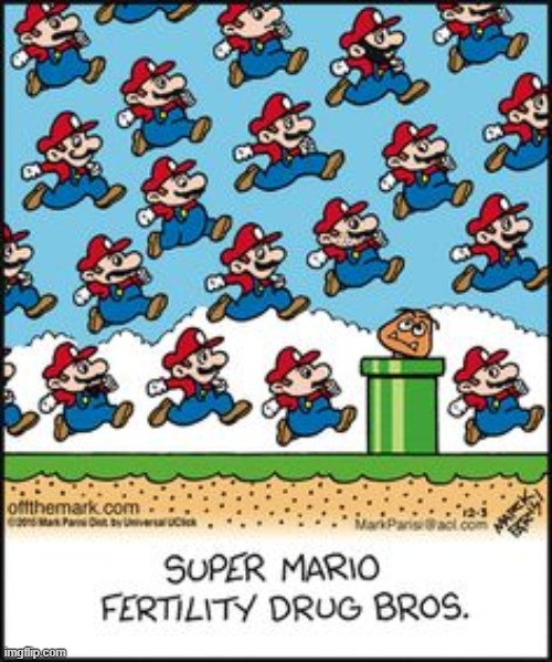 Super Mario Fertility Drugs | image tagged in super mario bros,super mario,mario,drugs,comics/cartoons,off the mark | made w/ Imgflip meme maker