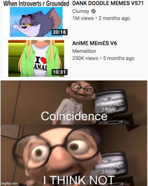 I SAW THIS WHILE WATCHING MEMES LMAO | image tagged in coincidence i think not,clumsy,anime | made w/ Imgflip meme maker