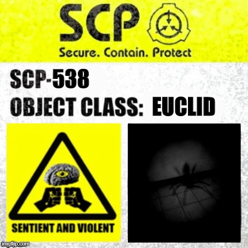 SCP-538 Label |  538; EUCLID | image tagged in scp euclid label template foundation tale's | made w/ Imgflip meme maker