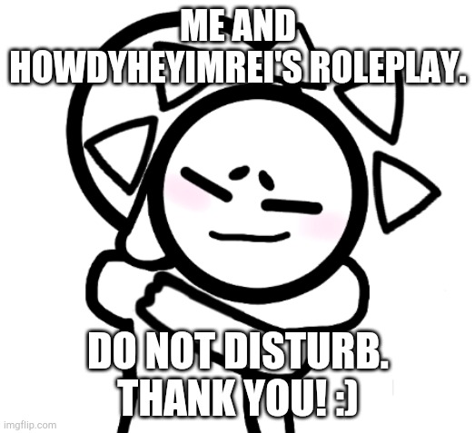 Aw shit, here We go again (What I mean by do not disturb is don't comment plz) | ME AND HOWDYHEYIMREI'S ROLEPLAY. DO NOT DISTURB. THANK YOU! :) | image tagged in roleplay,lesbian problems | made w/ Imgflip meme maker