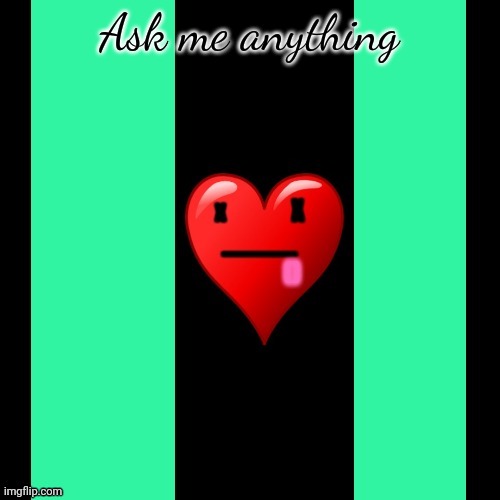 Coolish meme | Ask me anything | image tagged in coolish meme | made w/ Imgflip meme maker