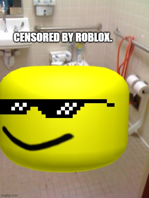 oofy | CENSORED BY ROBLOX. | image tagged in girls poop too | made w/ Imgflip meme maker