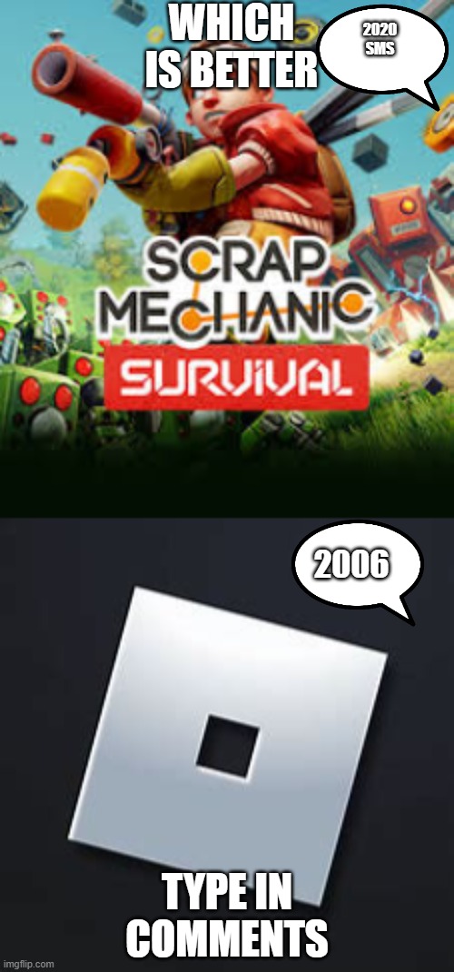 gaming opinion | WHICH IS BETTER; 2020 SMS; 2006; TYPE IN COMMENTS | image tagged in funny | made w/ Imgflip meme maker