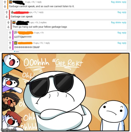 Oof size extreme | image tagged in theodd1sout get rekt | made w/ Imgflip meme maker