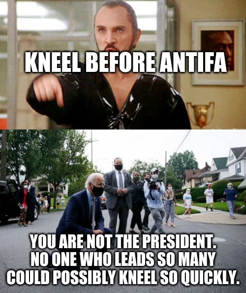 General Zod | KNEEL BEFORE ANTIFA; YOU ARE NOT THE PRESIDENT. NO ONE WHO LEADS SO MANY COULD POSSIBLY KNEEL SO QUICKLY. | image tagged in general zod | made w/ Imgflip meme maker