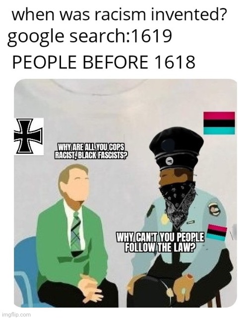 BLACK PRIVILEGE RACISM WAS INVENTED WHEN | image tagged in racism | made w/ Imgflip meme maker