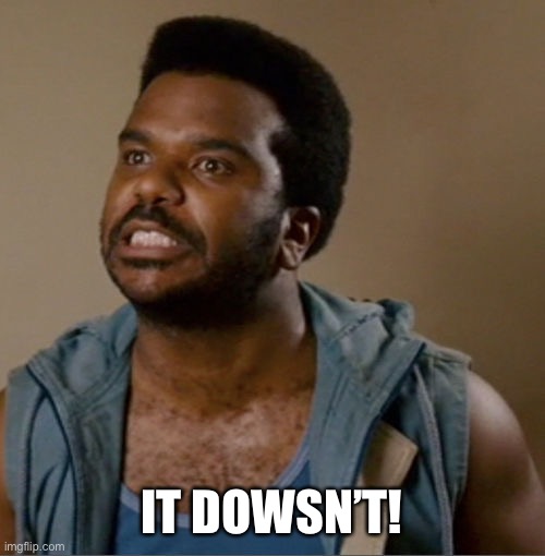 I seent it (blank) | IT DOWSN’T! | image tagged in i seent it blank | made w/ Imgflip meme maker