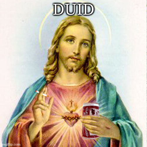 Jesus with beer | DUID | image tagged in jesus with beer | made w/ Imgflip meme maker