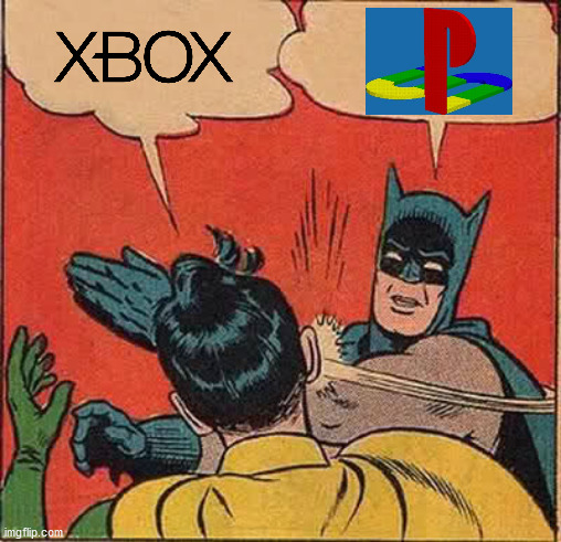 Xbox and PlayStation | image tagged in memes,batman slapping robin,xbox,playstation,ps4,xbox one | made w/ Imgflip meme maker